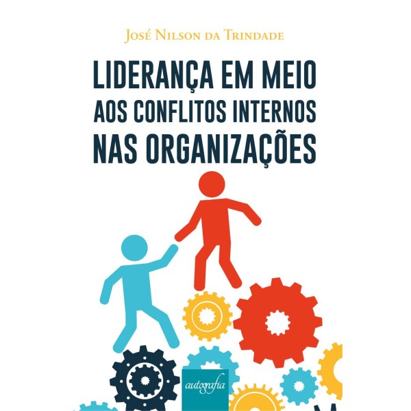 LIVRO - LIDERANÇA EM MEIO AOS CONFLITOS INTERNOS NAS ORGANIZAÇÕES